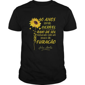 Sunflower 40 Anos Sendo Incrivel Raio De Sol Misturado Com Um Shirt